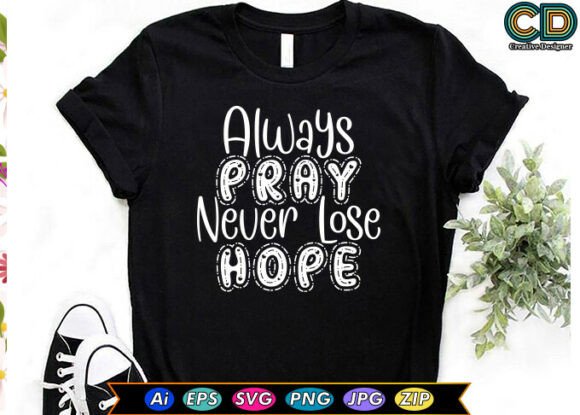 Always Pray Never Lose Hope Graphics for Crafts
