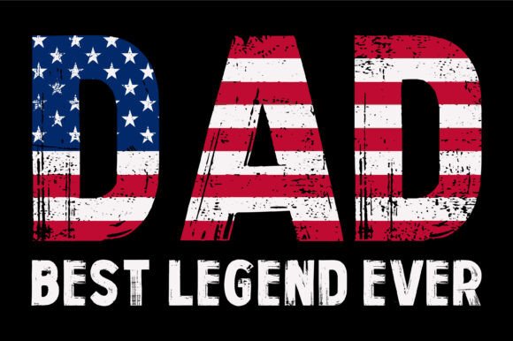 Dad Best Legend Ever: Graphics for Crafts
