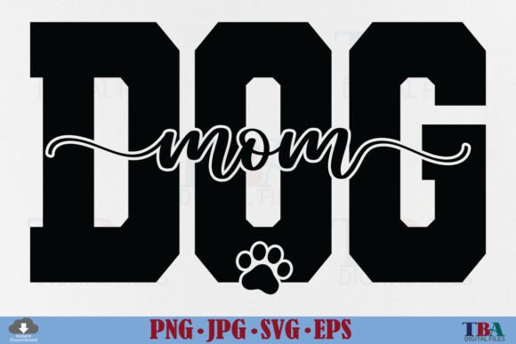 Dog Mom Graphics for T-Shirt Designs