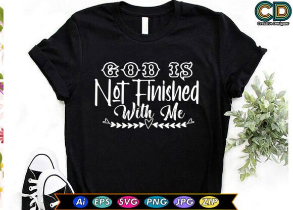 God is Not Finished: Christian Graphics for Crafts