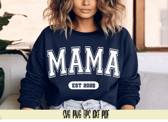 MAMA Est 2025 Varsity Graphics for Crafts & Blogs