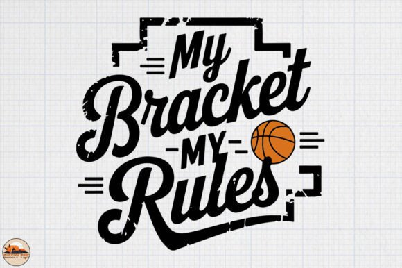 My Bracket My Rules: March Madness Graphics for Crafts