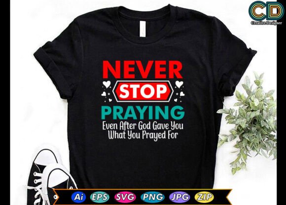 NEVER STOP PRAYING Graphics for Crafts
